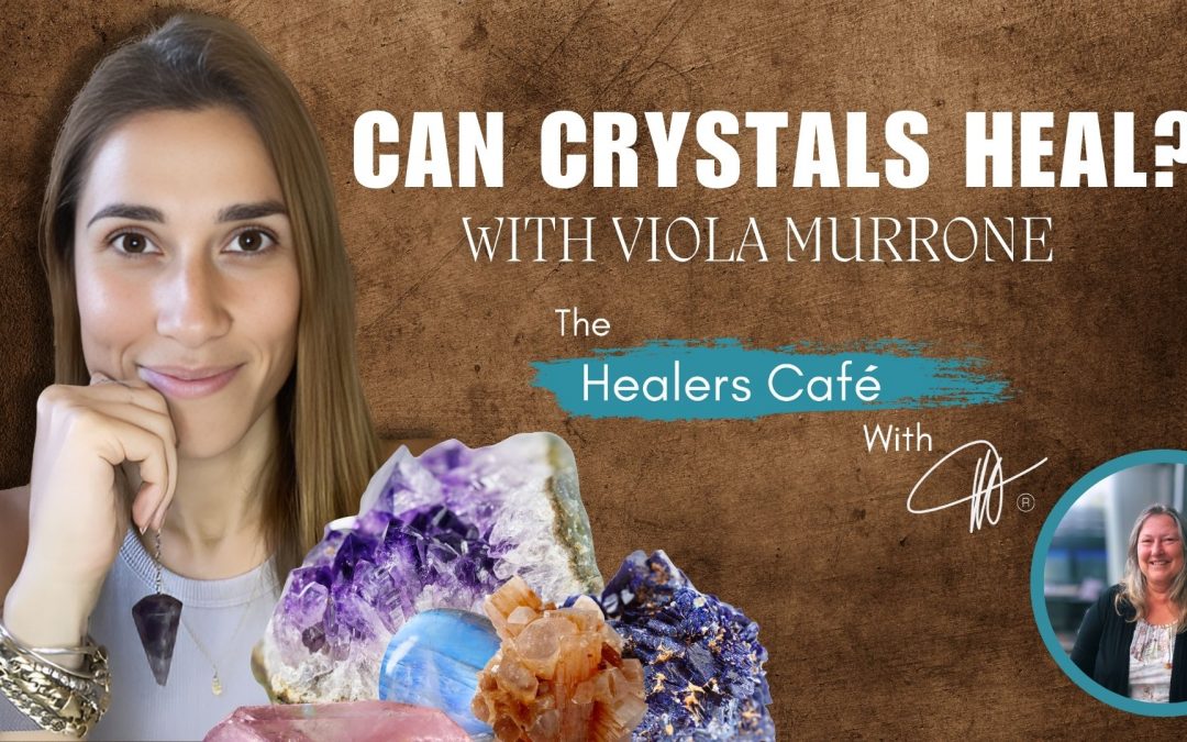 Understanding Reiki and Crystals for Healing Mind, Body, and Soul with Viola Murrone