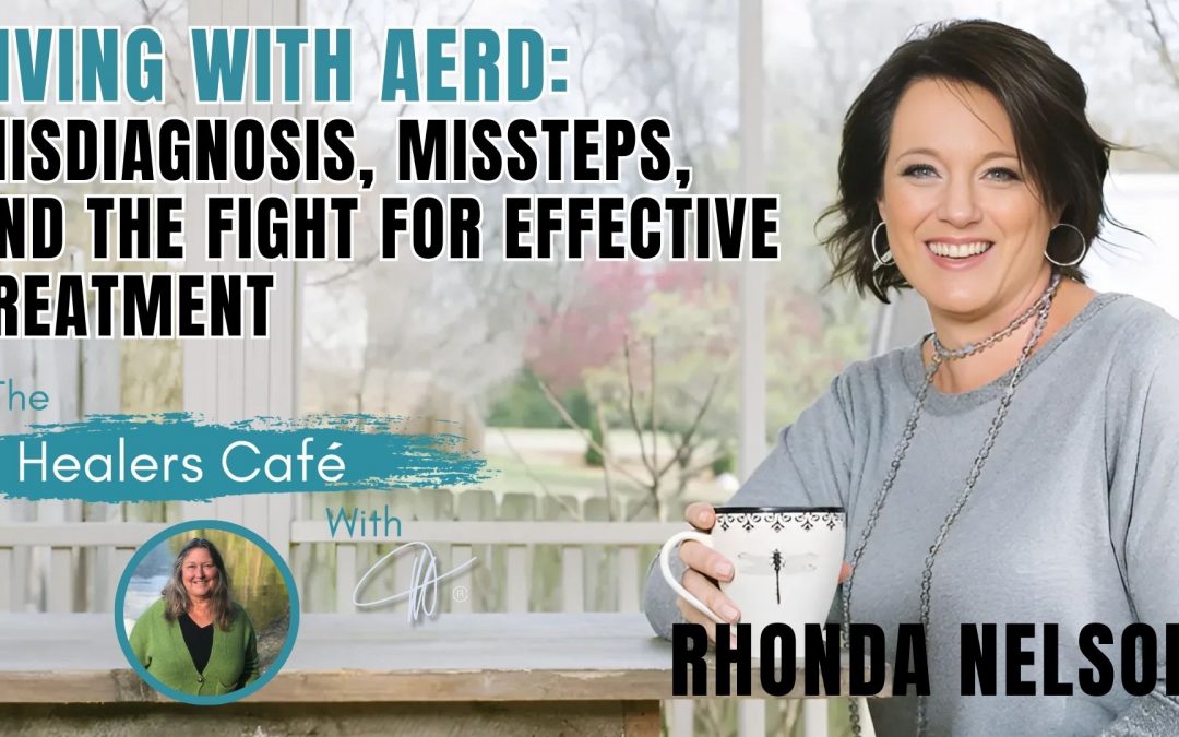 Living with AERD: Misdiagnosis, Missteps, and the Fight for Effective Treatment – Rhonda Nelson on the Healers Café